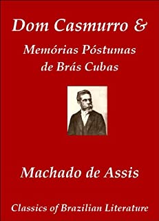 Dom Casmurro / Memórias Póstumas de Brás Cubas (Classics of Brazilian Literature Livro 17)