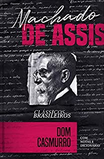 Livro Dom Casmurro - Com notas e significado das palavras menos usuais. (Clássicos Brasileiros)