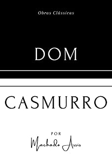 Dom Casmurro (Obra Clássica - Com Notas)