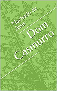 Dom Casmurro (Obras Completas de Machado de Assis Livro 1)