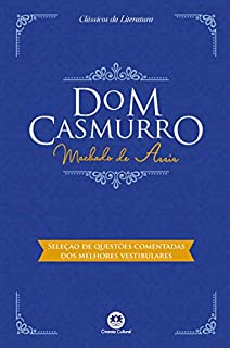Dom Casmurro - Com questões comentadas de vestibular