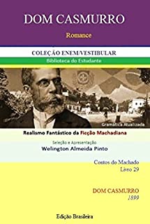 Livro DOM CASMURRO: Realismo Fantástico da Ficção Machadiana (Contos do Machado Livro 29)