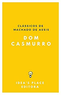 Livro Dom Casmurro: [Versão Original preparada para ebooks] (Clássicos de Machado de Assis Livro 1)