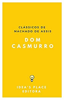 Livro Dom Casmurro: [Versão Original preparada para ebooks] (Clássicos de Machado de Assis Livro 1)