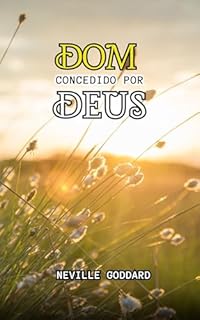 Livro Dom Concedido por Deus (Palestras de Neville Goddard)