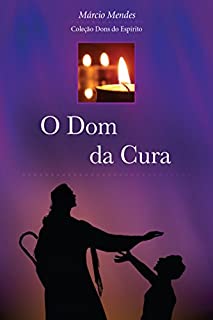 Livro O Dom da Cura (Dons do Espírito)