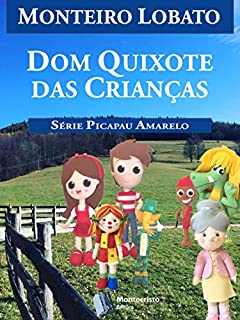 Livro Dom Quixote das Crianças (Série Picapau Amarelo Livro 13)