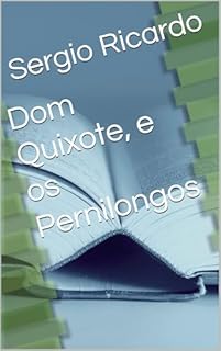 Dom Quixote, e os Pernilongos