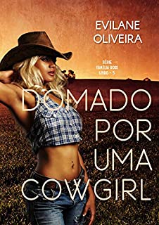 Livro Domado Por Uma Cowgirl (Família Ross Livro 5)
