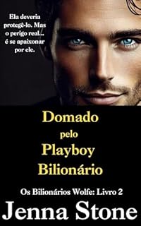 Livro Domado pelo Playboy Bilionário: Os Bilionários Wolfe: Livro 2