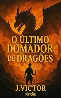 O Último Domador de Dragões (Crônicas de Elyndor Livro 1)
