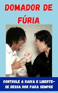 Livro Domador de Fúria: Controle a Raiva e Liberte-se Dessa Dor Para Sempre
