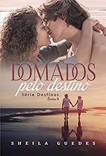 Livro Domados pelo Destino (Destinos Livro 2)