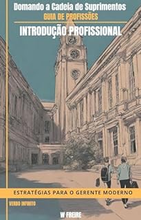 Livro Domando a Cadeia de Suprimentos: Estratégias para o Gerente Moderno - Guia de Profissões - Introdução profissional