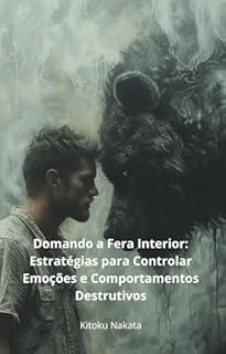 Livro Domando a fera interior: estratégias para controlar emoções e comportamentos destrutivos