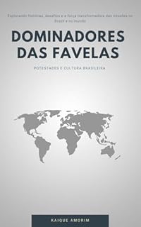 Dominadores das Favelas : Potestades e Cultura Brasileira