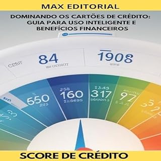 Livro Dominando os cartões de crédito: Guia para uso inteligente e benefícios financeiros (SCORE DE CRÉDITO ALTO Livro 1)