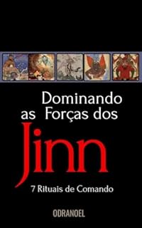 Livro DOMINANDO AS FORÇAS DOS JINN: Sete Rituais de Comando