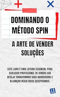 Livro Dominando o Método SPIN : A Arte de Vender Soluções
