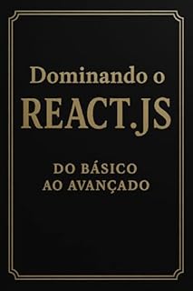 Livro Dominando o React.js: Do Básico ao Avançado