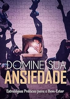 Livro Domine sua Ansiedade: Estratégias Práticas para o Bem-Estar