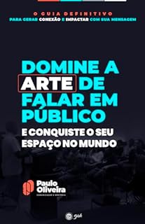 Livro Domine a Arte de Falar em Público: E Conquiste o Seu Espaço no Mundo