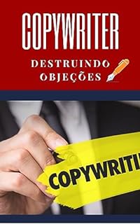 Livro Domine a Arte da Persuasão: Estratégias Avançadas de Copywriting para Conquistar Audiências: Desvende Segredos Poderosos de Escrita Persuasiva e Aprenda a Cativar, Converter e Conquistar com Palavras