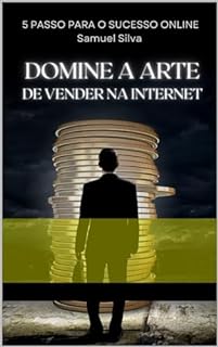 Domine a arte de vender na internet: 5 passos para ter sucesso online