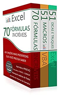 Domine o Excel® (3 em 1): Excel - 70 Fórmulas Incríveis, Excel - 51 Macros incríveis e 51 Dicas e Truques Incríveis