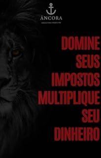 Livro Domine seus Impostos, Multiplique seu Dinheiro: O Método para Otimizar a Tributação dos seus Investimentos