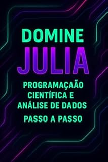 Livro Domine Julia: Programação Científica e Análise de Dados Passo a Passo
