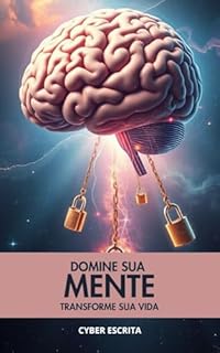 Livro Domine Sua Mente, Transforme Sua Vida: O Caminho para o Poder Interior (Desenvolvimento Pessoal Livro 19)