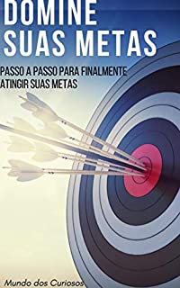 Livro Domine suas metas: Passo a passo para finalmente atingir suas metas