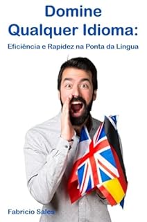 Livro Domine Qualquer Idioma: Eficiência e Rapidez na Ponta da Língua