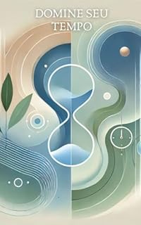Livro Domine seu tempo: estratégias para produtividade imparável