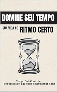 Livro Domine seu Tempo:: Sua Vida no Ritmo Certo