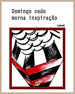 Domingo cedo morna inspiração (Coleção "Campanha do Flamengo no Brasileirão 2017" Livro 4)
