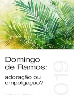 Livro Domingo de Ramos: adoração ou empolgação? (Sermão 019)