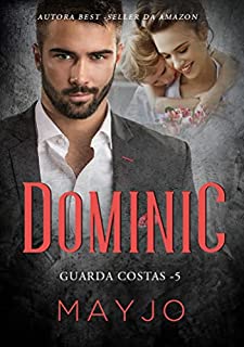 Livro DOMINIC (Guarda-Costas Livro 5)