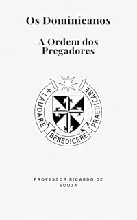 Livro Os Dominicanos: A Ordem dos Pregadores