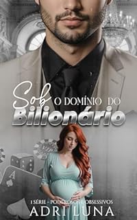 Livro Sob o domínio do Bilionário : Grávida e rejeitada por ele (Série Poderosos e obsessivos)