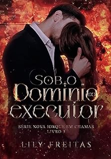 Livro Sob o Domínio do Executor (Série Nova Iorque em Chamas Livro 3)