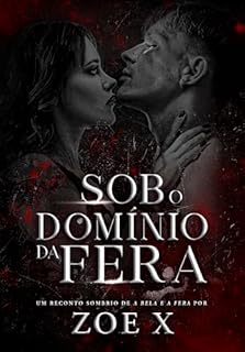Livro Sob o Domínio da Fera: Um reconto de A Bela e a Fera sombrio