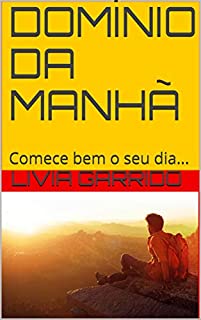 Livro DOMÍNIO DA MANHÃ: Comece bem o seu dia...