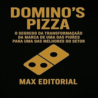 Livro Domino's Pizza: O segredo da transformação da marca de uma das piores para uma das melhores do setor (GRANDES MARCAS (Aprendizado Rumo ao Sucesso))
