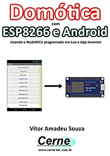 Livro Domótica com  ESP8266 e Android Usando o NodeMCU programado em Lua e App Inventor