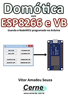 Livro Domótica com  ESP8266 e VB Usando o NodeMCU programado no Arduino