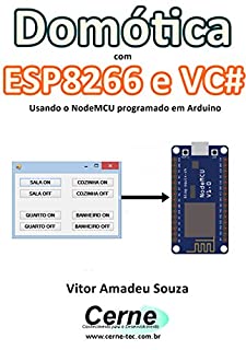 Livro Domótica com  ESP8266 e VC# Usando o NodeMCU programado no Arduino