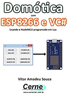 Livro Domótica com  ESP8266 e VC# Usando o NodeMCU programado em Lua