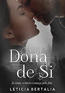 Livro DONA DE SI: Às vezes, o início começa pelo fim